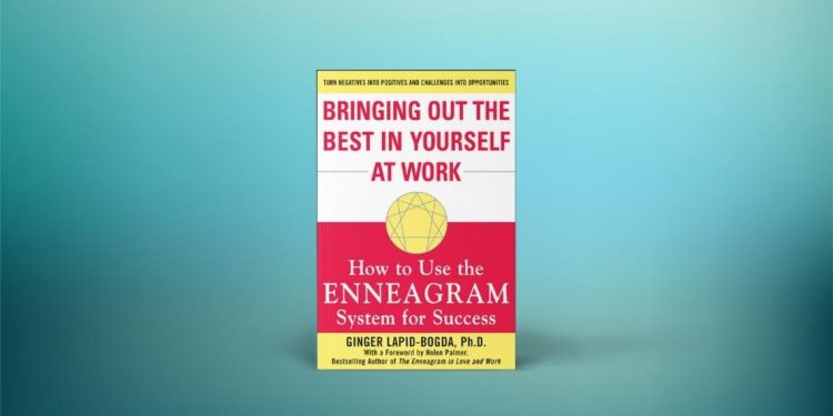 Bringing Out the Best in Yourself at Work: How To Use The Enneagram System For Success 7 Enneagramforum - Bringing Out The Best In Yourself At Work - Ginger Lapid-Bogda