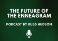 Enneagramforum - Russ Hudson - The Future of the Enneagram - Podcast